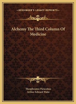 Alchemy The Third Column Of Medicine 1169432689 Book Cover