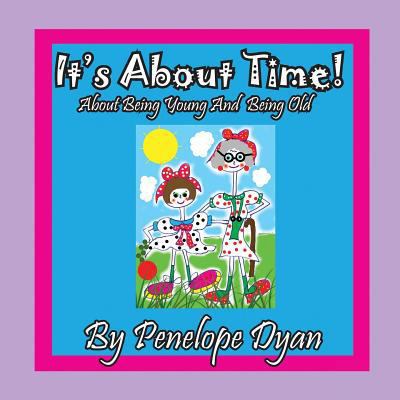 It's About Time! About being Young And Being Old [Large Print] 1614772541 Book Cover