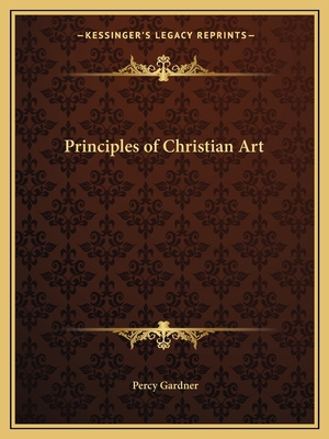 Principles of Christian Art 1162598336 Book Cover