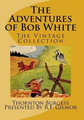 The Adventures of Bob White: The Vintage Collec... 1541108264 Book Cover