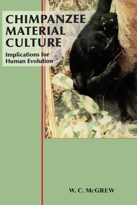 Chimpanzee Material Culture: Implications for H... 0521423716 Book Cover