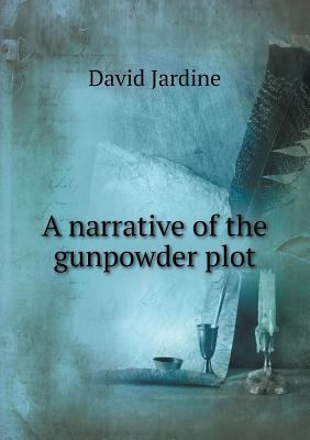 A narrative of the gunpowder plot 5518981864 Book Cover