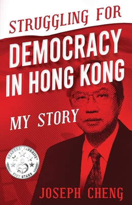 Struggling for Democracy in Hong Kong: My Story 1922697621 Book Cover