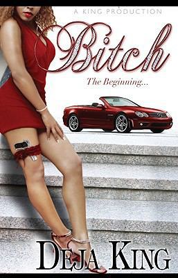 Bitch: The Beginning... 0984332510 Book Cover