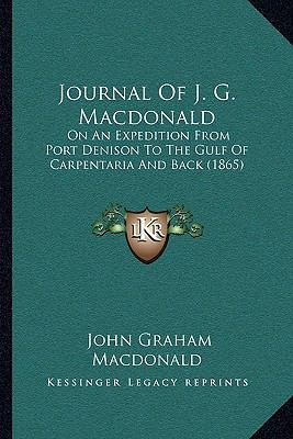 Journal Of J. G. Macdonald: On An Expedition Fr... 1166149315 Book Cover