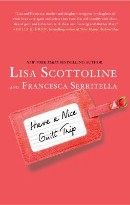 Have a Nice Guilt Trip (The Amazing Adventures ... 0312640099 Book Cover