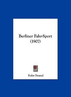 Berliner Fahr-Sport (1907) [German] 1162406054 Book Cover