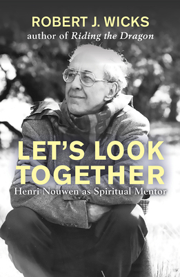 Let's Look Together: Henri Nouwen as Spiritual ... 1626985227 Book Cover