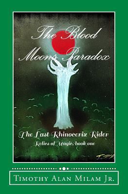 The Blood Moons Paradox: The Last Rhinocerix Rider 1986831906 Book Cover