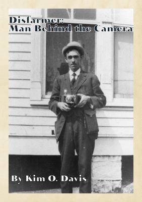 Disfarmer: Man Behind the Camera 0991394321 Book Cover