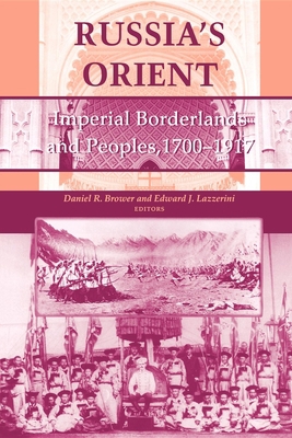 Russia's Orient: Imperial Borderlands and Peopl... B004UC50TK Book Cover