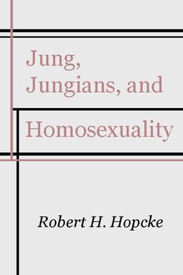 Jung, Jungians and Homosexuality 1579108636 Book Cover
