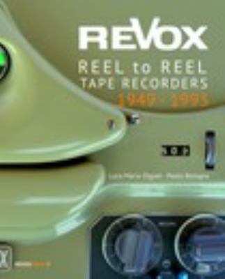 ReVox Reel to Reel Tape Recordes 1949-1993
