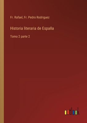 Historia literaria de España: Tomo 2 parte 2 [Spanish] 3368119109 Book Cover