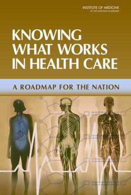 Knowing What Works in Health Care: A Roadmap fo... 0309113563 Book Cover