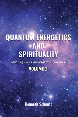 Quantum Energetics and Spirituality Volume 2: A... B0DH76Q3R7 Book Cover