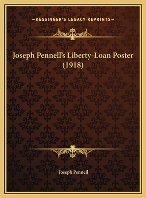 Joseph Pennell's Liberty-Loan Poster (1918) 1169578055 Book Cover