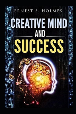 creative mind and succes ernest holmes illustrated            Book Cover