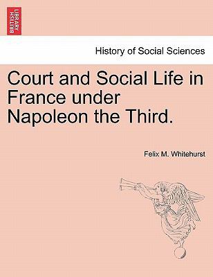 Court and Social Life in France Under Napoleon ... 124093095X Book Cover