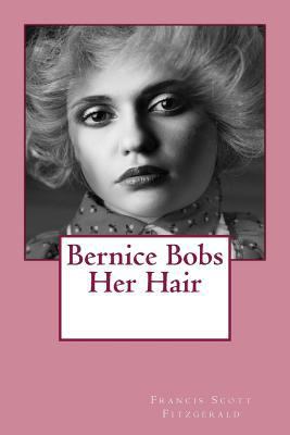 Bernice Bobs Her Hair 154509375X Book Cover