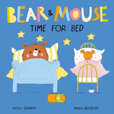 Bear and Mouse Time for Bed: 2 (Bear and Mouse, 2) 1838910417 Book Cover