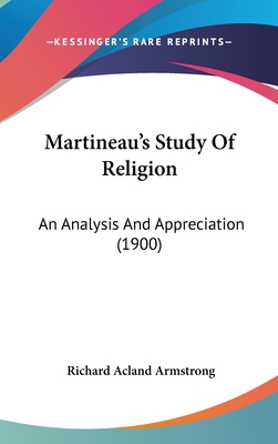 Martineau's Study of Religion: An Analysis and ... 1120060109 Book Cover