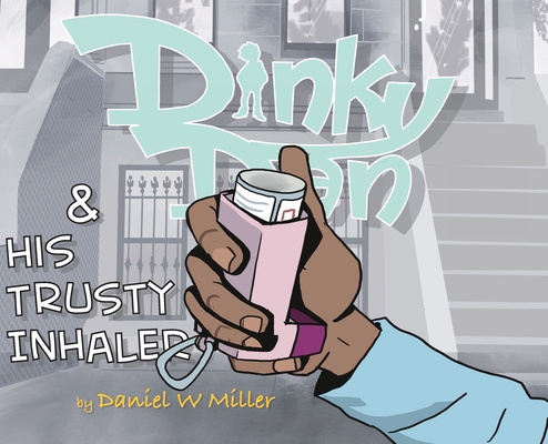 Dinky Dan & His Trusty Inhaler Hardcover: There... B0BSW6D2P2 Book Cover