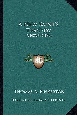 A New Saint's Tragedy: A Novel (1892) 1165919575 Book Cover