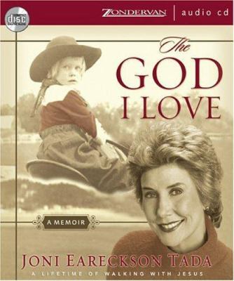 The God I Love: A Lifetime of Walking with Jesus 0310253152 Book Cover