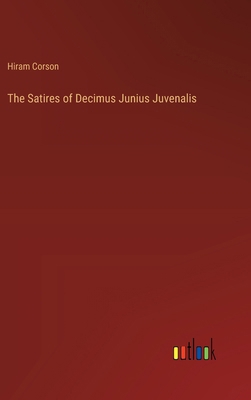 The Satires of Decimus Junius Juvenalis 3368846272 Book Cover