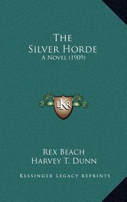 The Silver Horde: A Novel (1909) 1164406833 Book Cover
