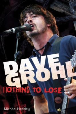 Dave Grohl: Nothing to Lose 1905287739 Book Cover