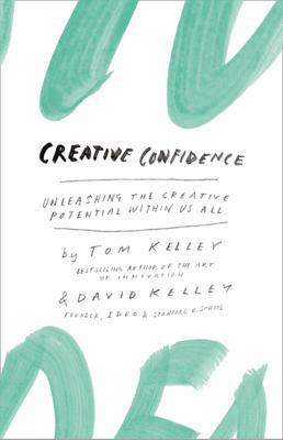 Creative Confidence Unleashing the Creative Pot... 0007517971 Book Cover