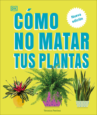 Cómo No Matar Tus Plantas (How Not to Kill Your... [Spanish] 0744093864 Book Cover