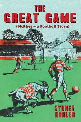 The Great Game: McPhee - a Football Story 1915045231 Book Cover