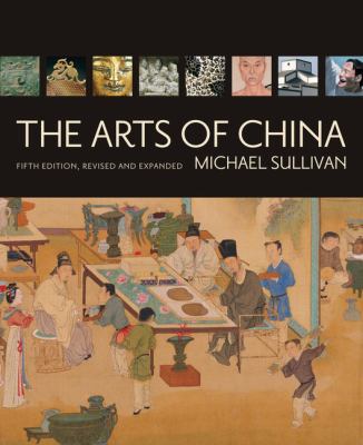 The Arts of China 0520255690 Book Cover