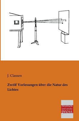Zwolf Vorlesungen Uber Die Natur Des Lichtes [German] 3955621626 Book Cover