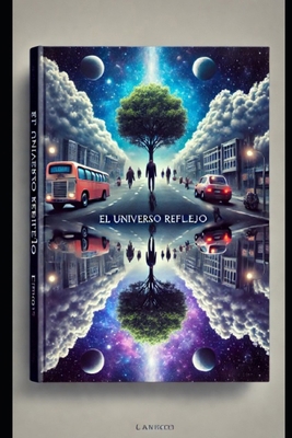 Universo Reflejo: oelfeR osrevinU [Spanish] B0F7GBNL6D Book Cover