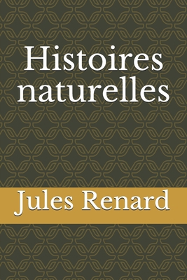 Histoires naturelles [French] 1655080482 Book Cover