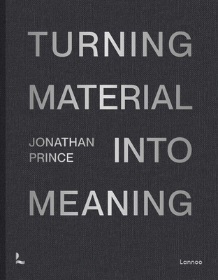 Jonathan Prince: Turning Material Into Meaning 9059965744 Book Cover