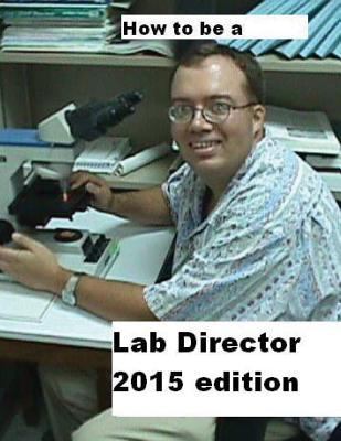 How to Be a Lab Director 2015 Edition 1495914909 Book Cover