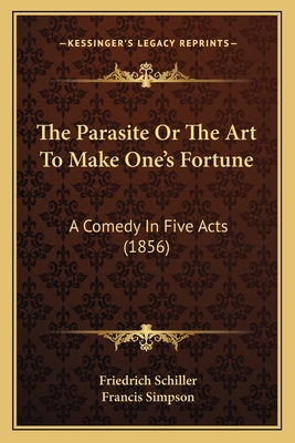 The Parasite Or The Art To Make One's Fortune: ... 1167176863 Book Cover