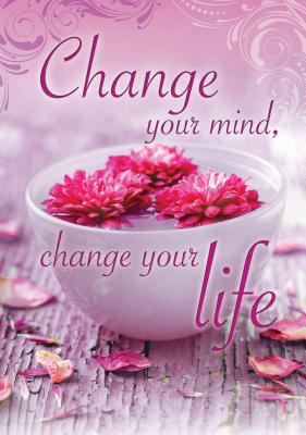 Change Your Mind, Change Your Life 1415320098 Book Cover