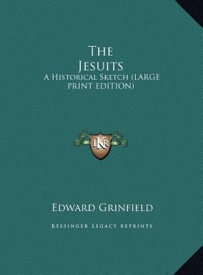 The Jesuits: A Historical Sketch [Large Print] 1169865739 Book Cover