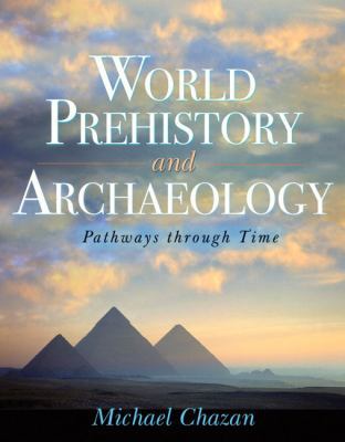 World Prehistory and Archaeology: Pathways thro... 0205406211 Book Cover