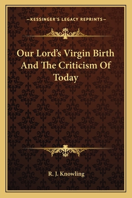 Our Lord's Virgin Birth And The Criticism Of Today 1163587001 Book Cover