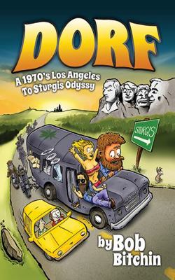 Dorf : A 70's Los Angeles to Sturgis Odyssy