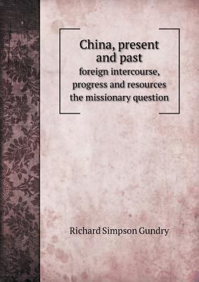 China, present and past foreign intercourse, pr... 5518638159 Book Cover
