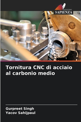 Tornitura CNC di acciaio al carbonio medio [Italian] 6207778626 Book Cover