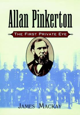 Allan Pinkerton: The First Private Eye 0471194158 Book Cover